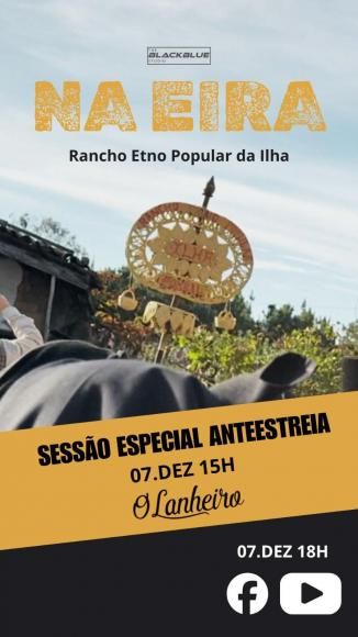 Antestreia &ndash; &ldquo;Na Eira&rdquo; | Rancho Etno Popular da Ilha